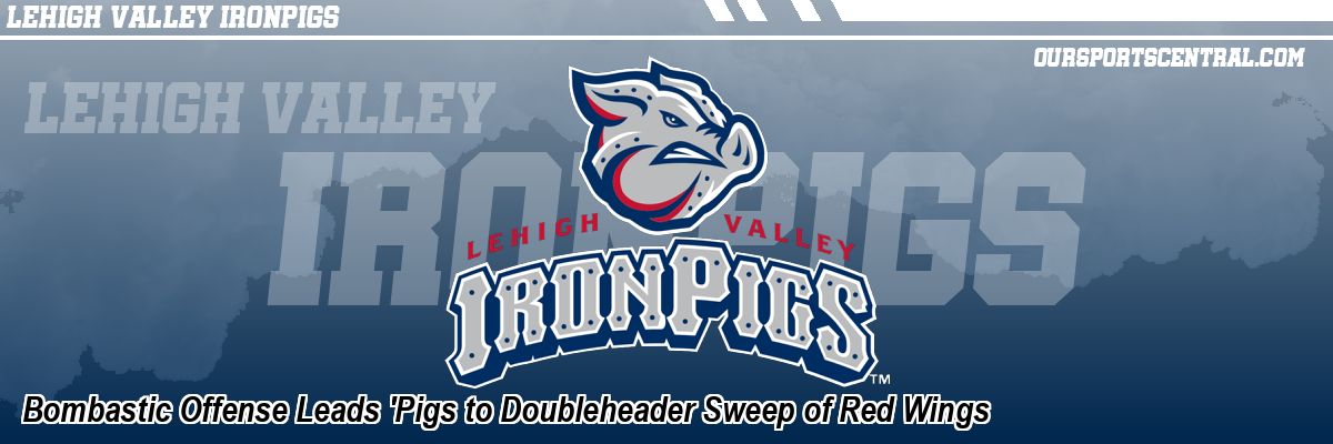 Bombastic Offense Leads 'Pigs to Doubleheader Sweep of Red Wings