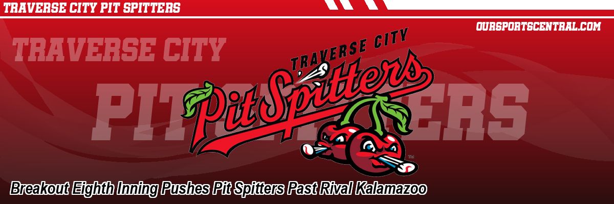 Breakout Eighth Inning Pushes Pit Spitters Past Rival Kalamazoo