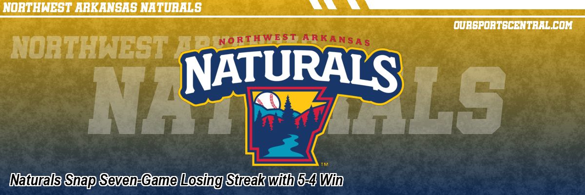 Naturals Snap Seven-Game Losing Streak with 5-4 Win