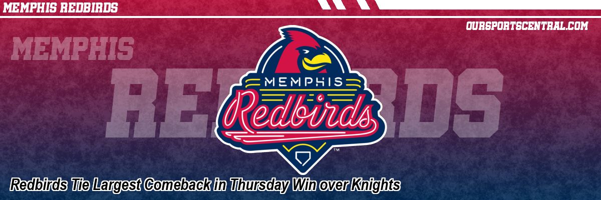 Redbirds Tie Largest Comeback in Thursday Win over Knights