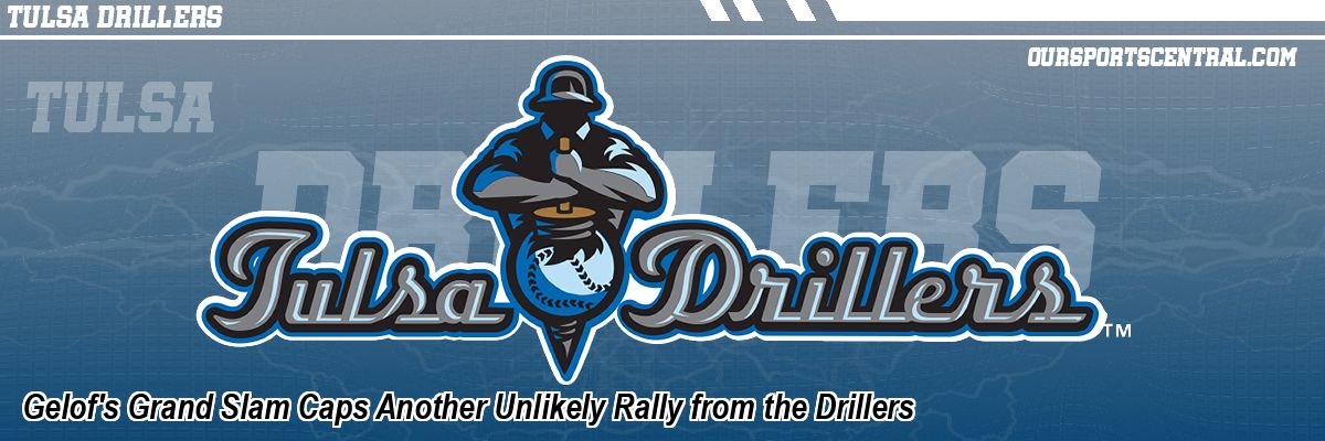 Gelof's Grand Slam Caps Another Unlikely Rally from the Drillers