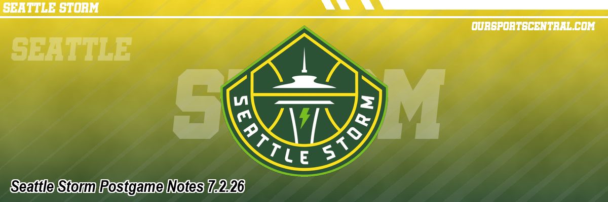Seattle Storm Postgame Notes 7.2.26