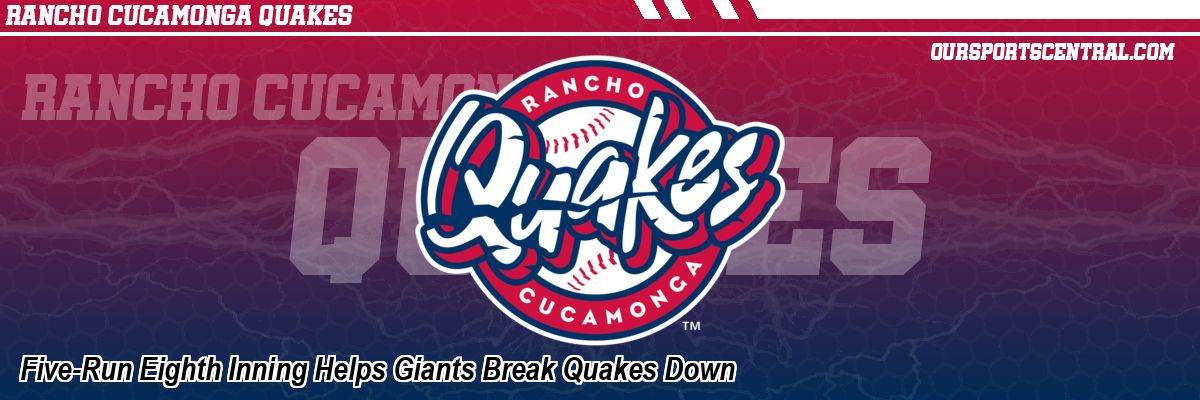 Five-Run Eighth Inning Helps Giants Break Quakes Down