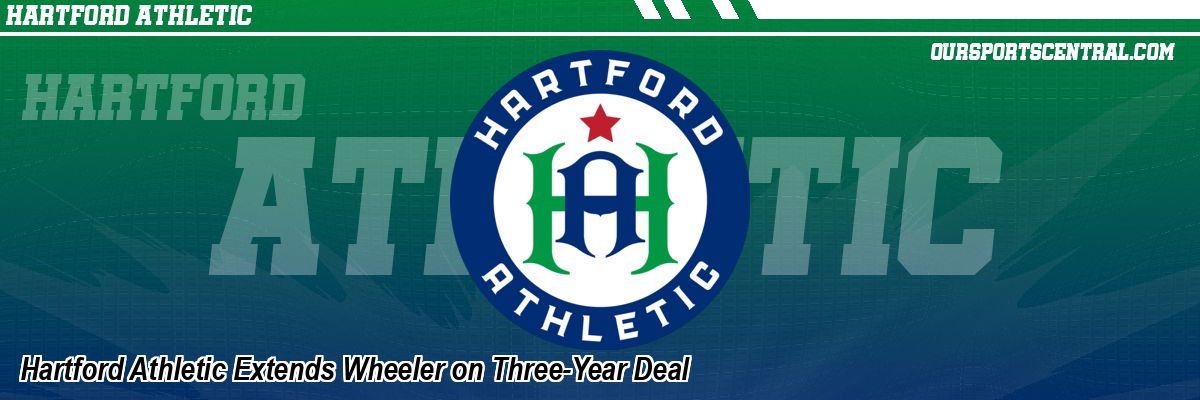 Hartford Athletic Extends Wheeler on Three-Year Deal