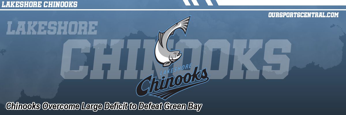 Chinooks Overcome Large Deficit to Defeat Green Bay