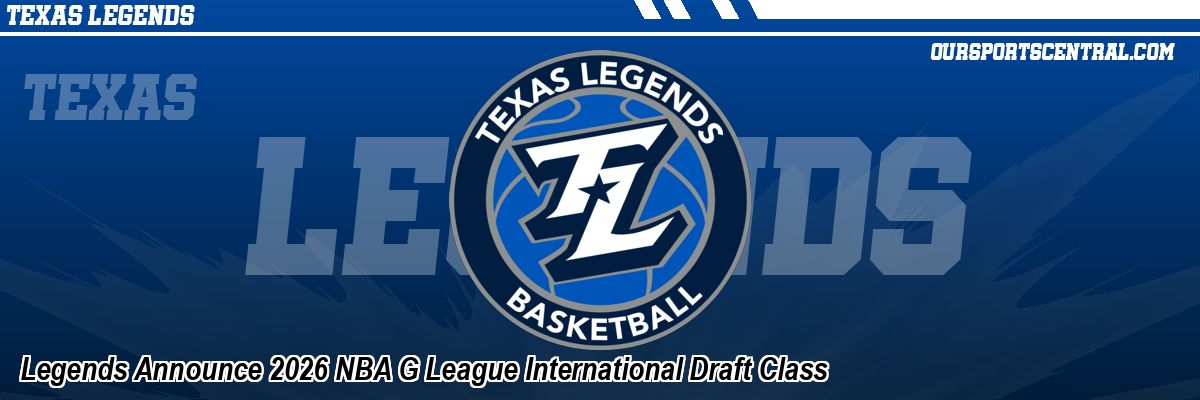 Legends Announce 2026 NBA G League International Draft Class