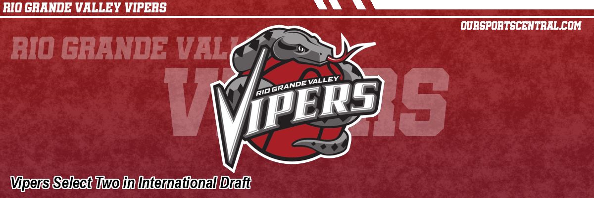 Vipers Select Two in International Draft