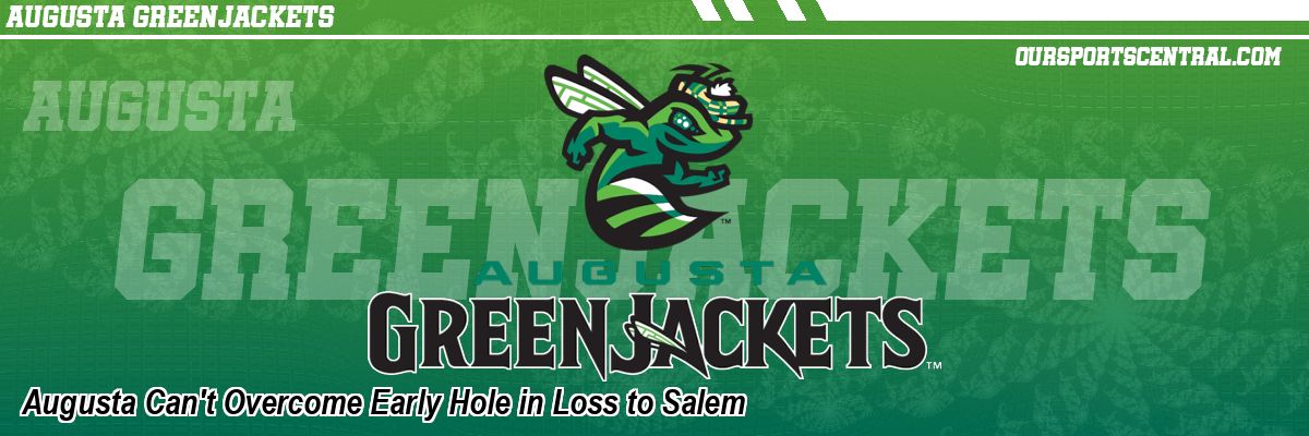 Augusta Can't Overcome Early Hole in Loss to Salem
