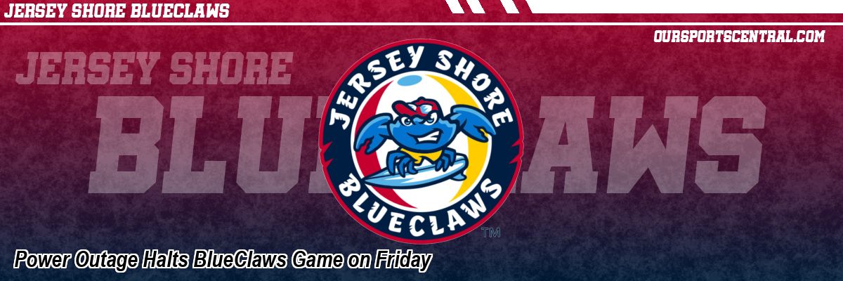 Power Outage Halts BlueClaws Game on Friday