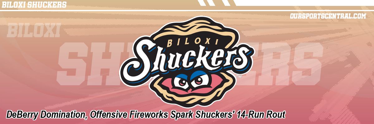 DeBerry Domination, Offensive Fireworks Spark Shuckers' 14-Run Rout
