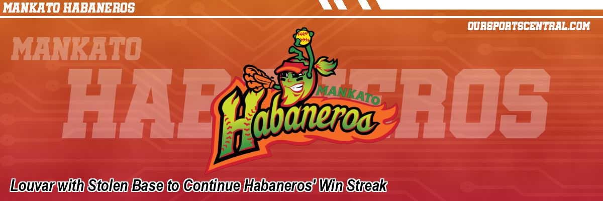 Louvar with Stolen Base to Continue Habaneros' Win Streak