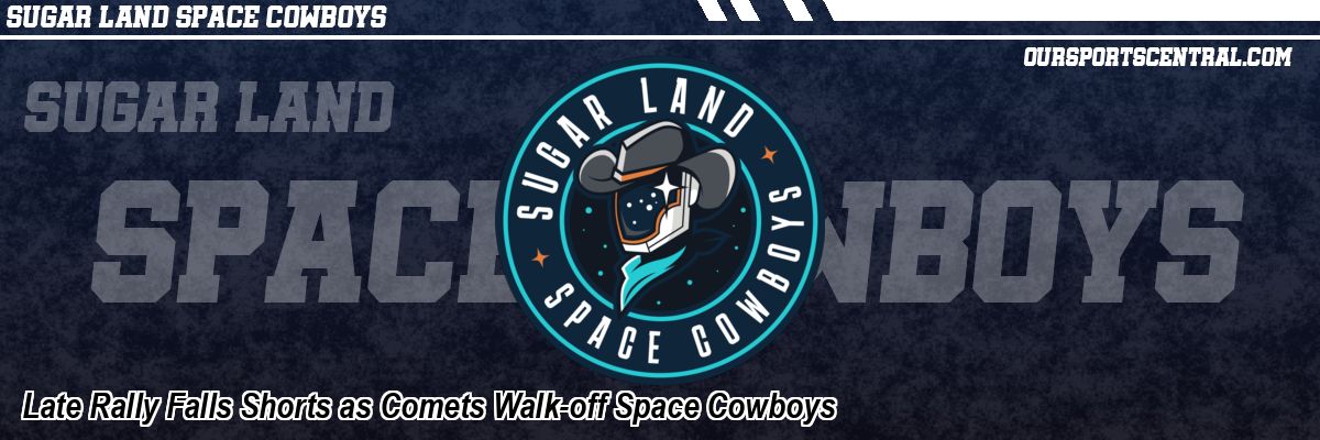 Late Rally Falls Shorts as Comets Walk-off Space Cowboys