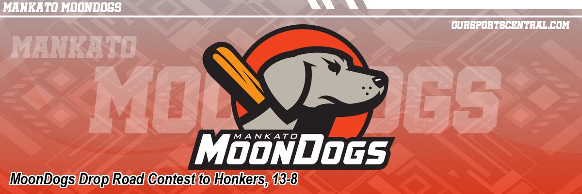 MoonDogs Drop Road Contest to Honkers, 13-8