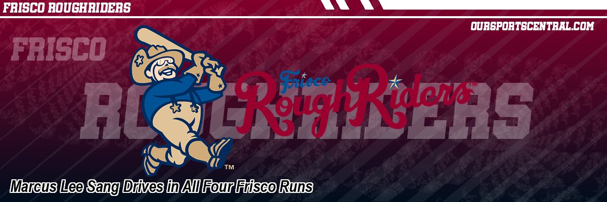 Marcus Lee Sang Drives in All Four Frisco Runs