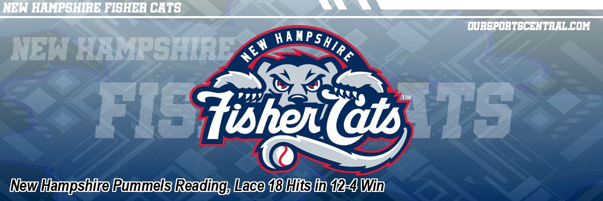 New Hampshire Pummels Reading, Lace 18 Hits in 12-4 Win