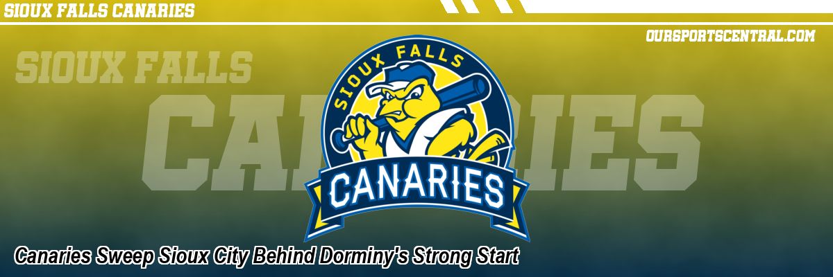 Canaries Sweep Sioux City Behind Dorminy's Strong Start