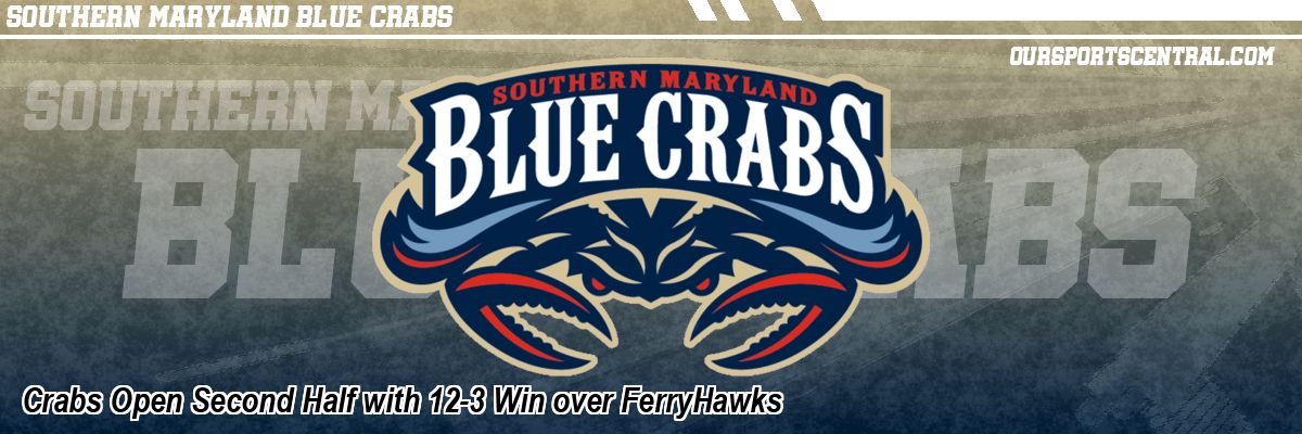 Crabs Open Second Half with 12-3 Win over FerryHawks