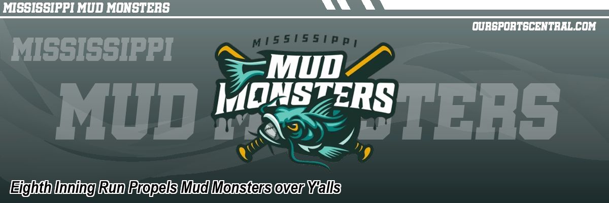 Eighth Inning Run Propels Mud Monsters over Y'alls