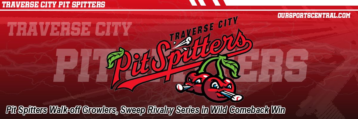 Pit Spitters Walk-off Growlers, Sweep Rivalry Series in Wild Comeback Win