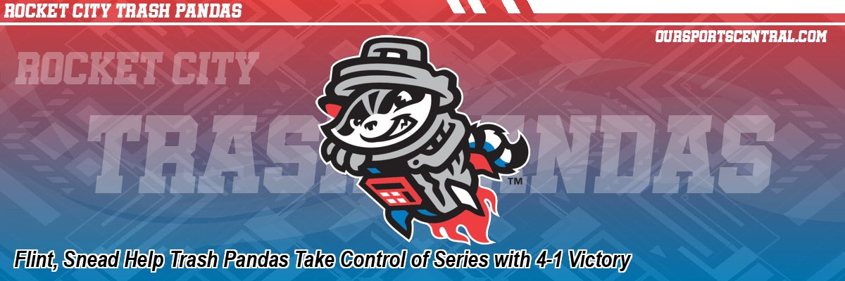 Flint, Snead Help Trash Pandas Take Control of Series with 4-1 Victory