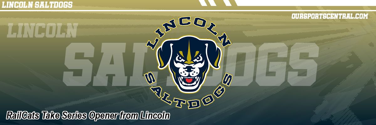 RailCats Take Series Opener from Lincoln