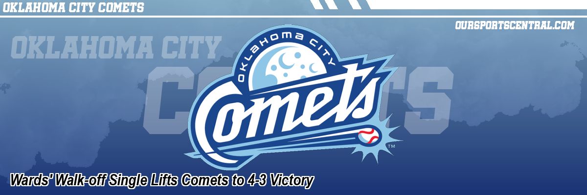 Wards' Walk-off Single Lifts Comets to 4-3 Victory