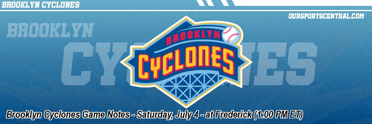 Brooklyn Cyclones Game Notes - Saturday, July 4 - at Frederick (1:00 PM ET)