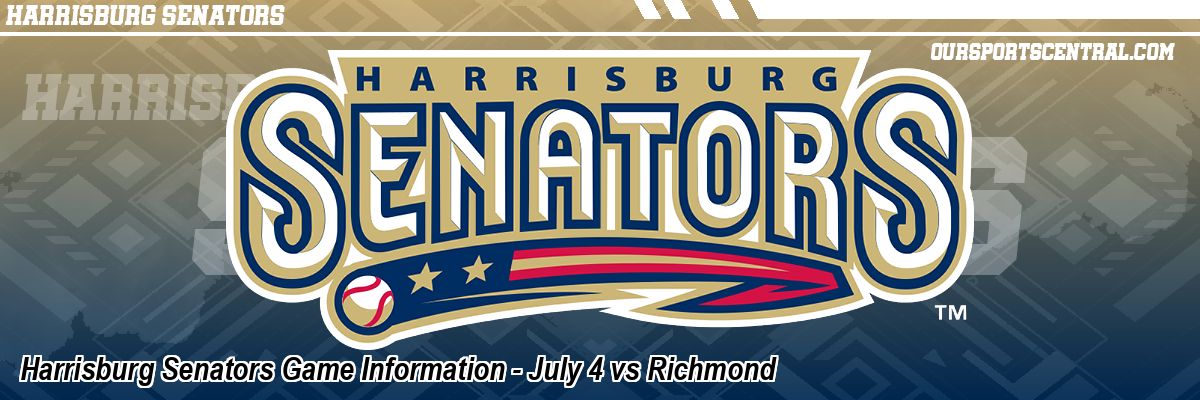 Harrisburg Senators Game Information - July 4 vs Richmond