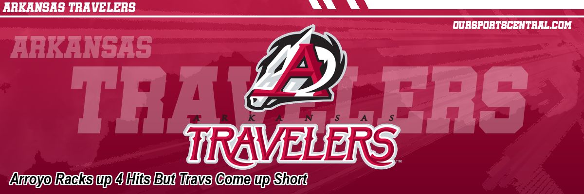 Arroyo Racks up 4 Hits But Travs Come up Short
