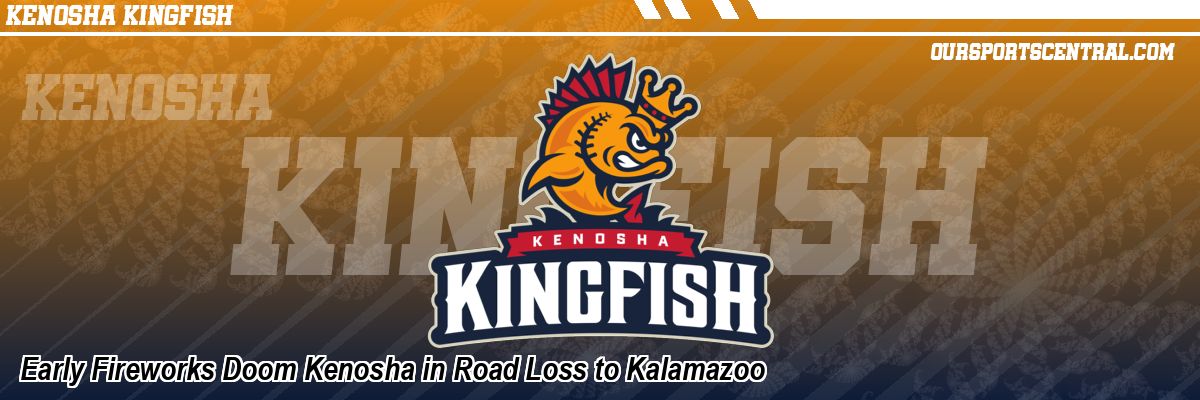 Early Fireworks Doom Kenosha in Road Loss to Kalamazoo