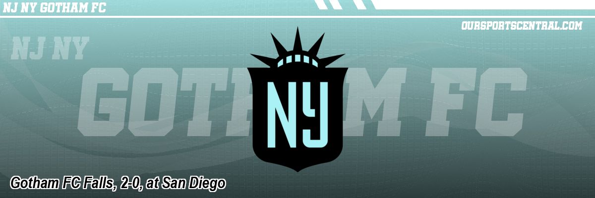 Gotham FC Falls, 2-0, at San Diego