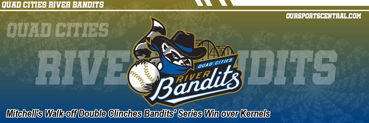 Mitchell's Walk-off Double Clinches Bandits' Series Win over Kernels