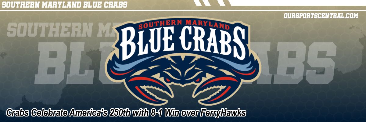 Crabs Celebrate America's 250th with 8-1 Win over FerryHawks
