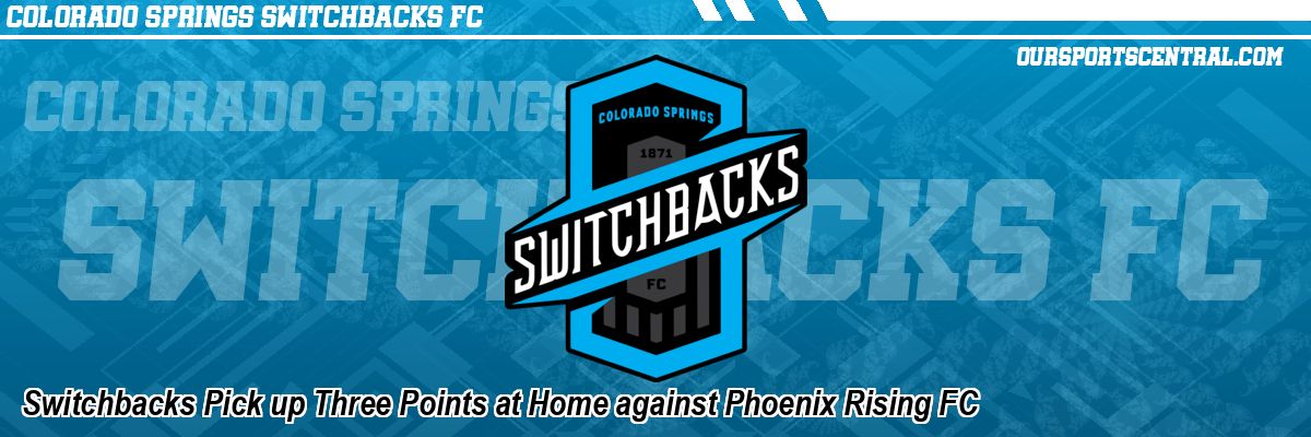 Switchbacks Pick up Three Points at Home against Phoenix Rising FC