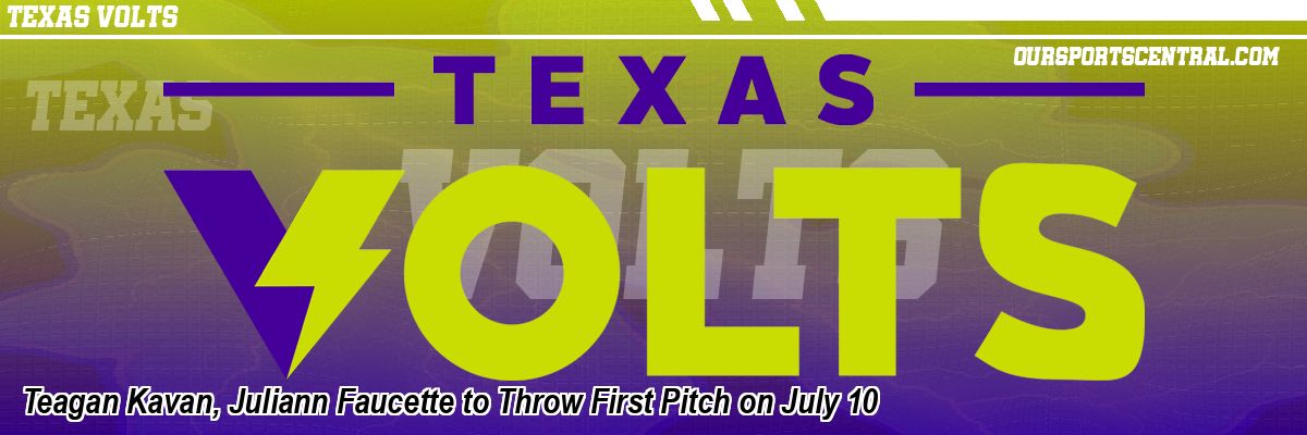 Teagan Kavan, Juliann Faucette to Throw First Pitch on July 10