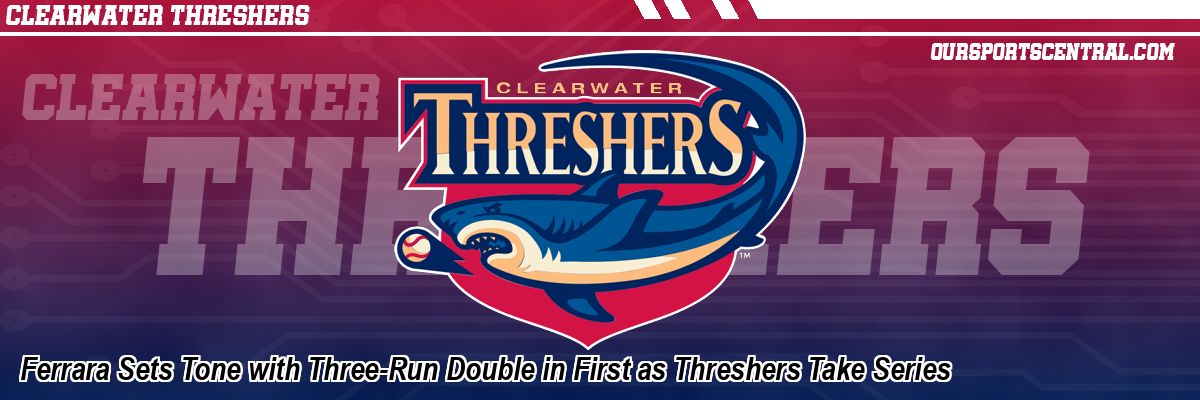 Ferrara Sets Tone with Three-Run Double in First as Threshers Take Series
