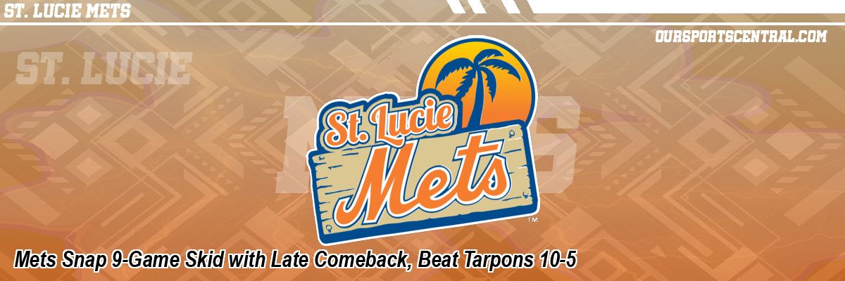 Mets Snap 9-Game Skid with Late Comeback, Beat Tarpons 10-5