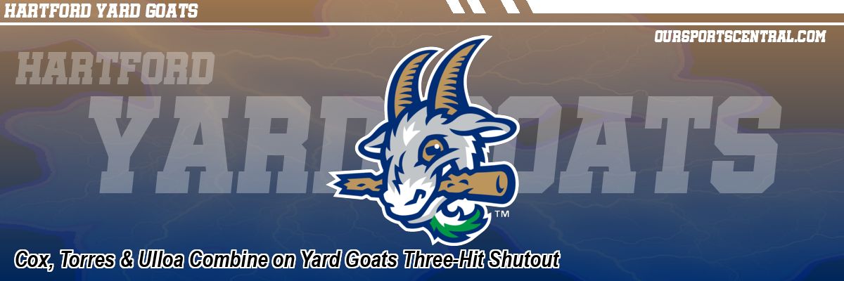 Cox, Torres & Ulloa Combine on Yard Goats Three-Hit Shutout
