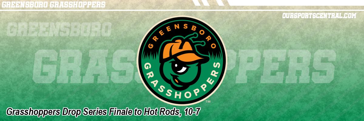Grasshoppers Drop Series Finale to Hot Rods, 10-7