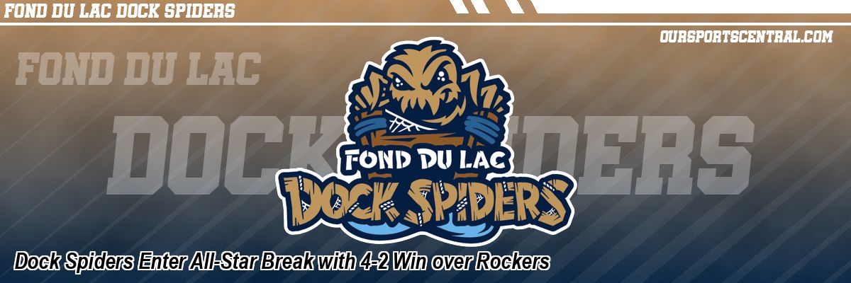 Dock Spiders Enter All-Star Break with 4-2 Win over Rockers