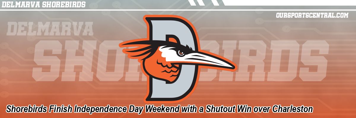 Shorebirds Finish Independence Day Weekend with a Shutout Win over Charleston