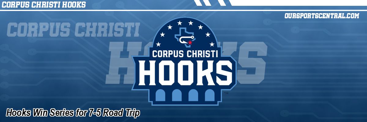 Hooks Win Series for 7-5 Road Trip