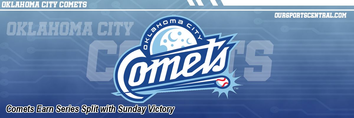 Comets Earn Series Split with Sunday Victory