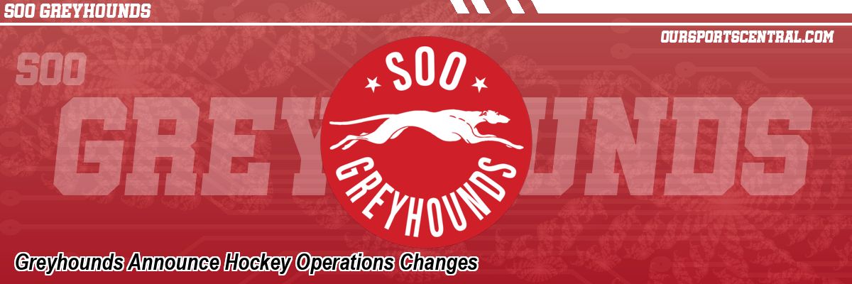 Greyhounds Announce Hockey Operations Changes