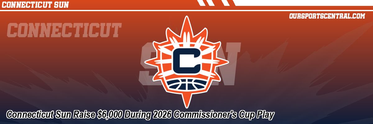 Connecticut Sun Raise $6,000 During 2026 Commissioner's Cup Play
