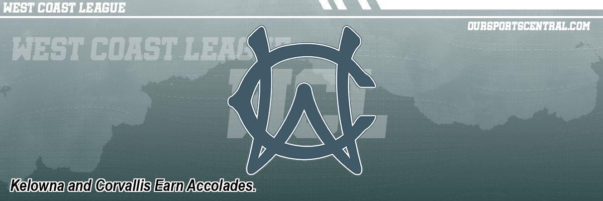 Kelowna and Corvallis Earn Accolades.