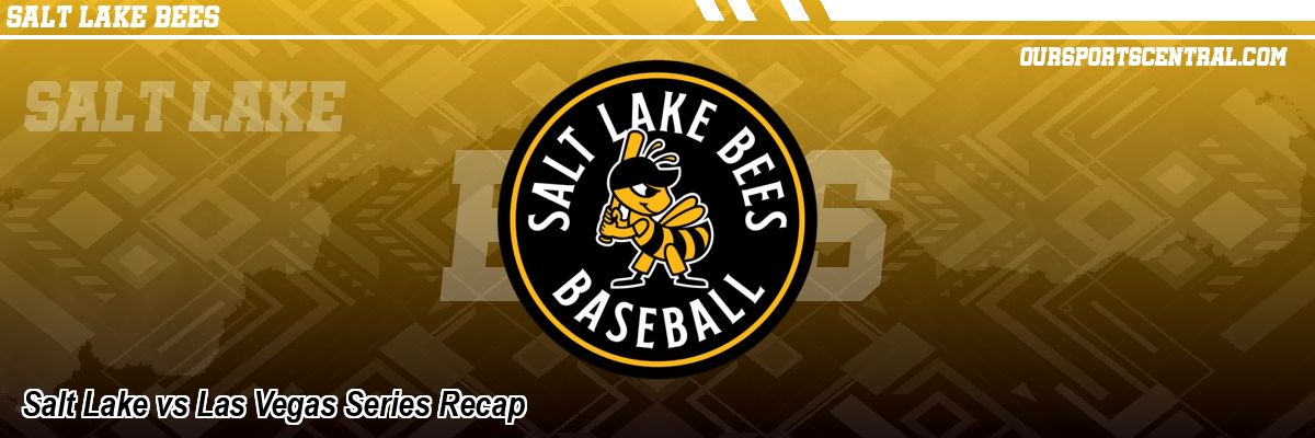 Salt Lake vs Las Vegas Series Recap
