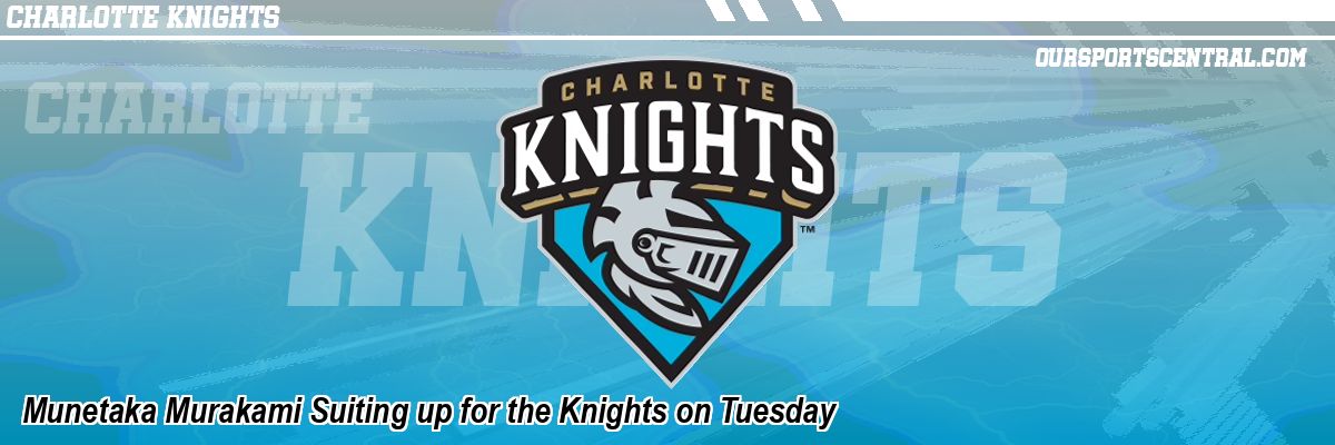 Munetaka Murakami Suiting up for the Knights on Tuesday