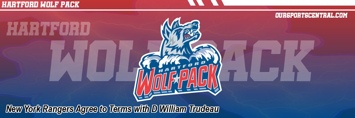 New York Rangers Agree to Terms with D William Trudeau
