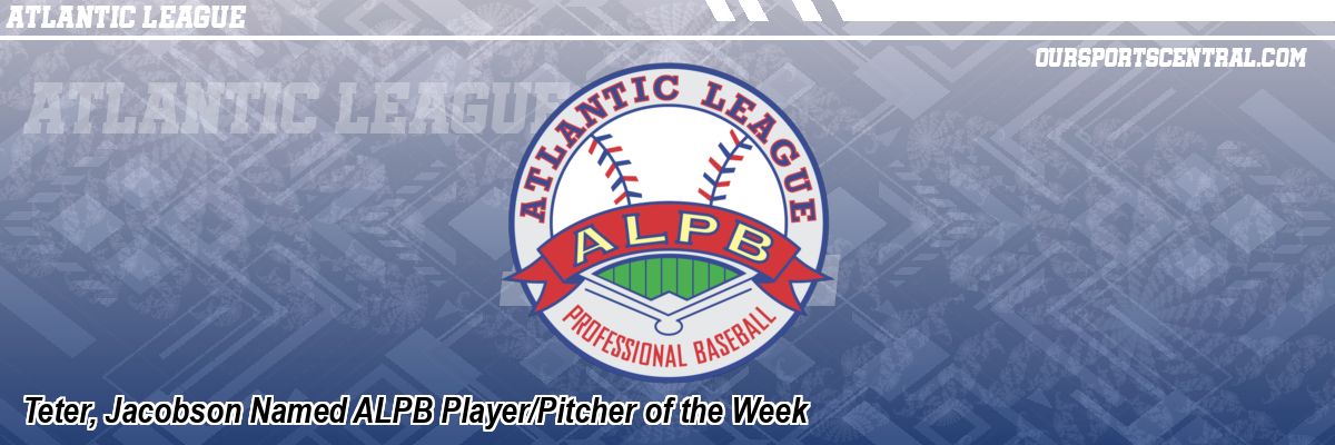 Teter, Jacobson Named ALPB Player/Pitcher of the Week